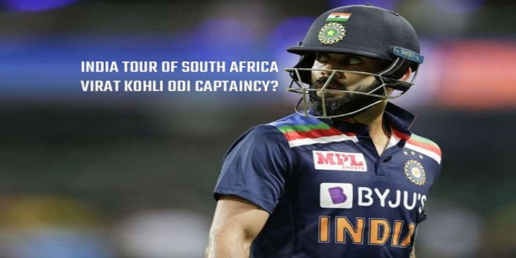 India Squad SA Series: Virat Kohli बने रहेंगे भारत के ODI कप्तान? Virat Kohli ODI Captaincy India vs South Africa India Tour of South Africa