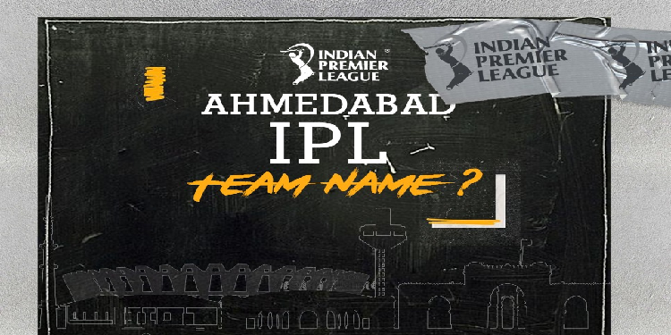 Ahmedabad IPL Team Name: कई एजेंसी कर रही है काम, जल्द हो सकता है अहमदाबाद टीम का नामकरण