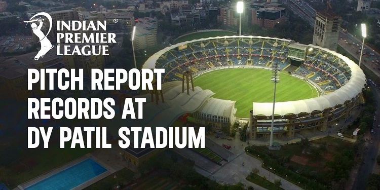 IPL 2022: Dy Patil Stadium Pitch Report, Records: आईपीएल का पहला फाइनल इसी स्टेडियम पर खेला गया था, देखें यहां की पिच और रिकॉर्ड
