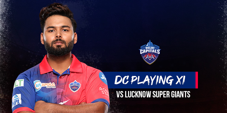 DC Playing XI vs LSG,DC vs LSG, IPL 2022: Lucknow Super Giants के खिलाफ बल्ले से अच्छा प्रदर्शन करना चाहेगी Delhi Capitals