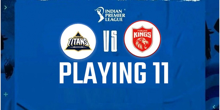 GT vs PBKS Playing 11: Gujarat Titans vs Punjab Kings प्लेइंग 11, IPL 2022