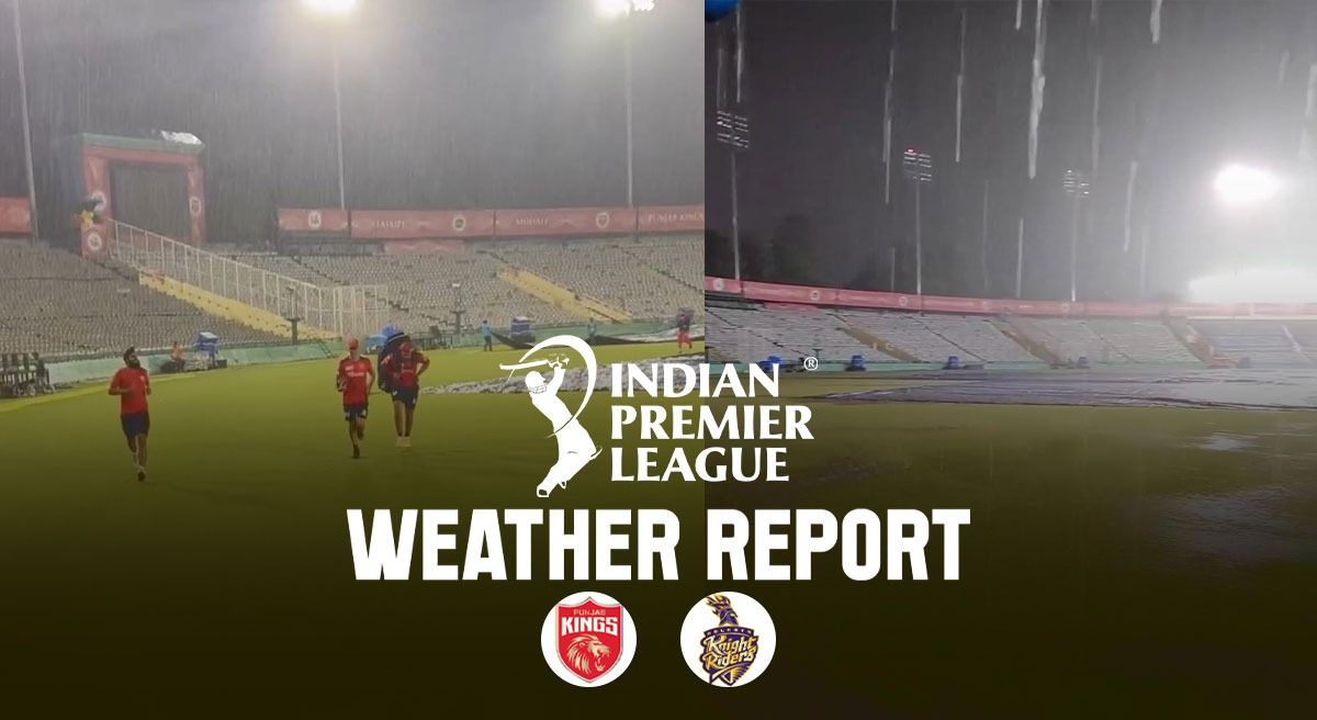 PBKS vs KKR Weather Report: पंजाब किंग्स और कोलकाता नाईट राइडर्स के मुकाबलें को बारिश का खतरा, यहां जानिए कैसा है मोहाली के मौसम का हाल